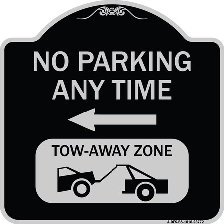 No Parking Anytime Tow-Away Zone With Left Arrow Heavy-Gauge Aluminum Architectural Sign